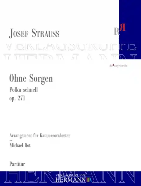 Ohne Sorgen op. 271 für Kammerorchester Preisreduziert