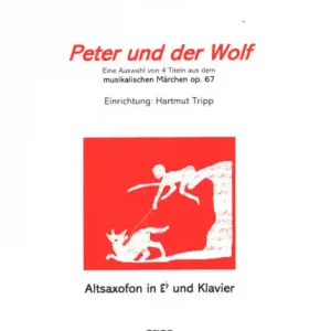 Peter und der Wolf op,67 für Altsaxophon und Klavier Nur Heute