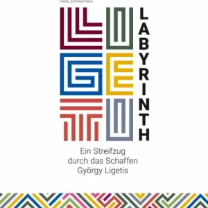 Sonderangebot Ligeti-Labyrinth Ein Streifzug durch das Schaffen György Ligetis