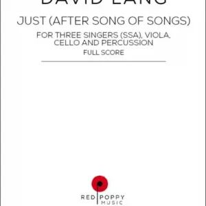 Just (After Song of Songs) for 3 singers SSA, viola, cello and percussion Neu Im Sortiment
