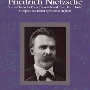 Friedrich Nietzsche - selected Works for piano (solo and piano four hands) Nur Für Kurze Zeit