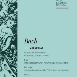 Magnificat D-dur BWV243 für Soli, gem Chor (SSATB) und Orchester Must-Have