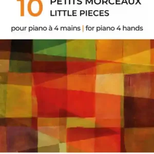 10 petits morceaux pour piano à 4 mains pour piano à 4 mains (niveau moyen) Must-Have