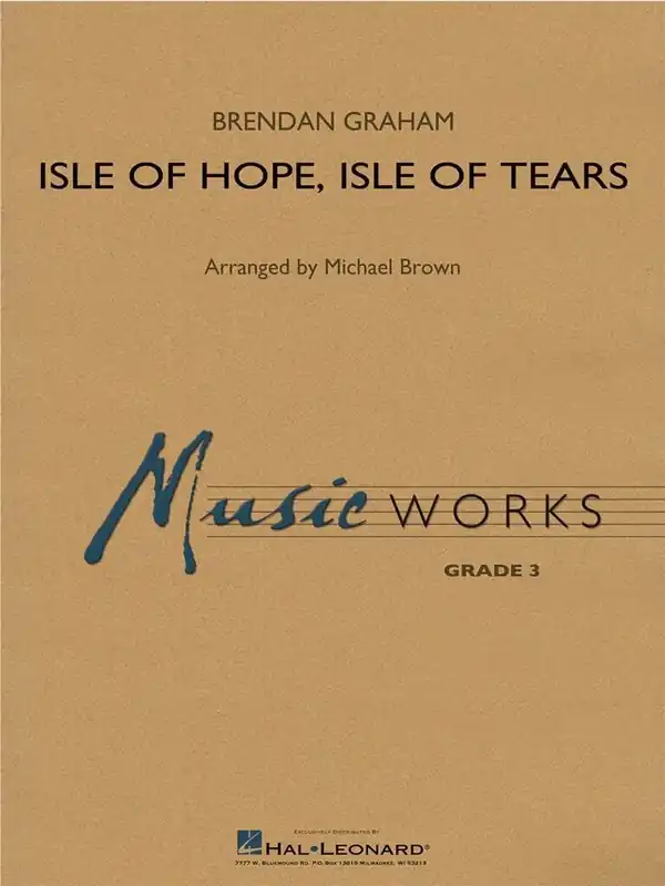 Graham Isle of Hope, Isle of Tears Concert Band HL04004963 Solange Der Vorrat Reicht